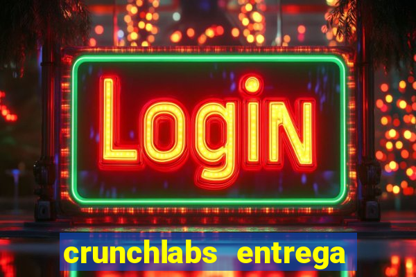 crunchlabs entrega no brasil